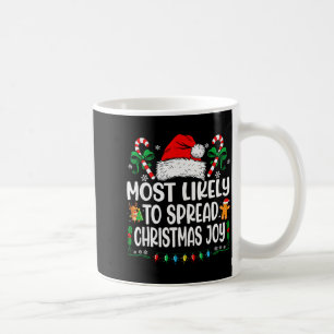 Most Likely To Spread Christmas Joy Family Matchin Coffee Mug
