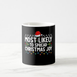 Most Likely To Spread Christmas Joy Holiday Coffee Mug