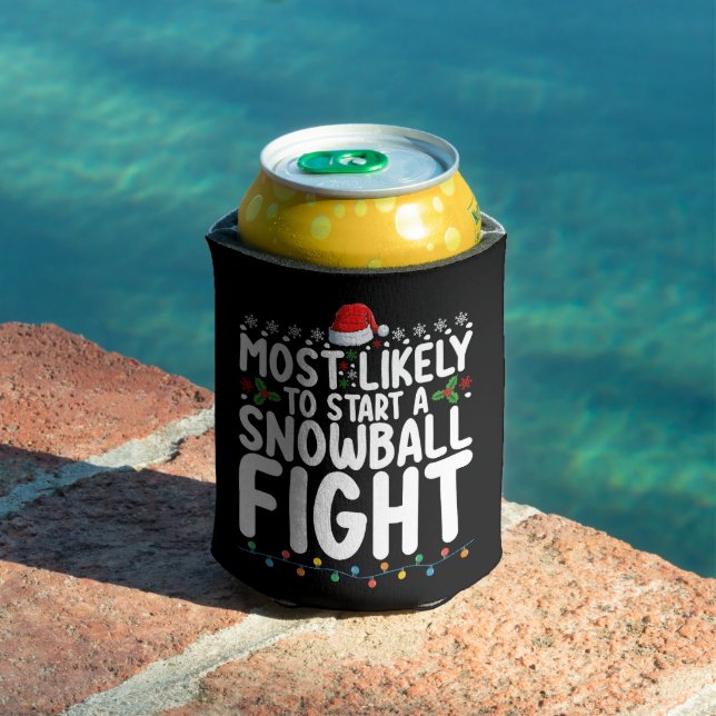 Most Likely To Start A Snowball Fight Christmas Can Cooler (In Situ Pool)