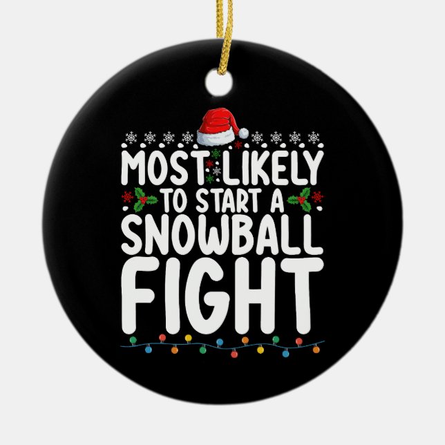 Most Likely To Start A Snowball Fight Christmas Ceramic Tree Decoration (Front)