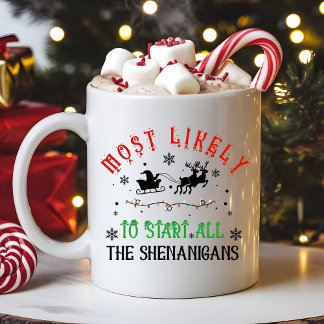 Most Likely to Start All the Shenanigans Christmas Coffee Mug