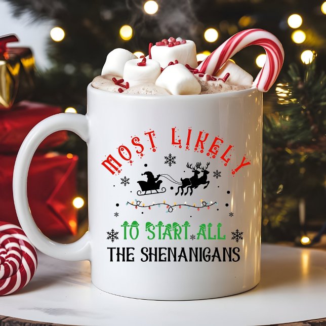 Most Likely to Start All the Shenanigans Christmas Coffee Mug (Creator Uploaded)