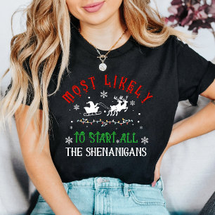 Most Likely to Start All the Shenanigans Christmas T-Shirt