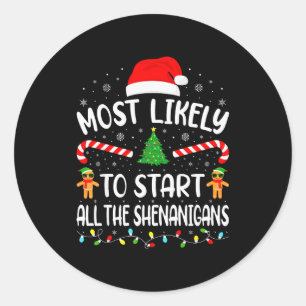 Most Likely To Start All The Shenanigans Family Ma Classic Round Sticker
