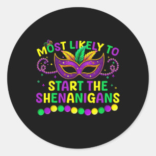 Most Likely To Start All The Shenanigans Family Ma Classic Round Sticker