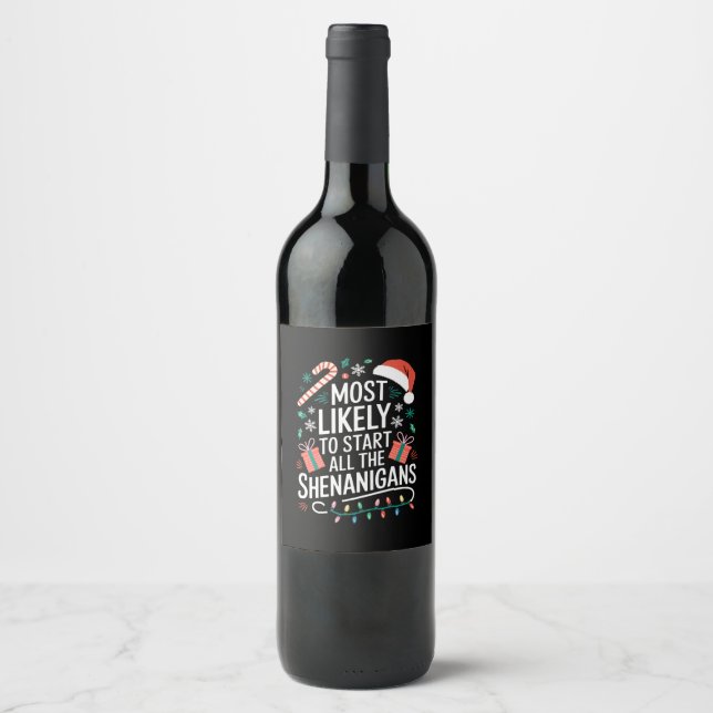 Most Likely To Start All The Shenanigans Family  Wine Label (Front)