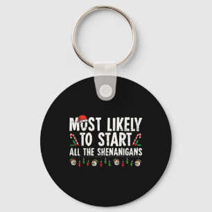 Most Likely To Start All The Shenanigans Family Xm Key Ring