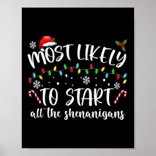 Most Likely To Start All The Shenanigans Family Xm Poster
