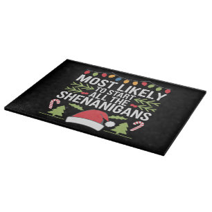Most Likely To Start All The Shenanigans Funny  Cutting Board