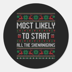 Most Likely To Start All The Shenanigans Funny Fam Classic Round Sticker