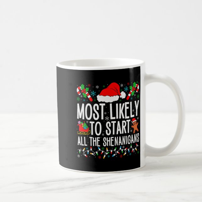 Most Likely To Start All The Shenanigans Funny Fam Coffee Mug (Right)