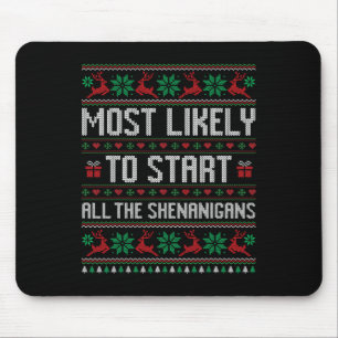 Most Likely To Start All The Shenanigans Funny Fam Mouse Pad