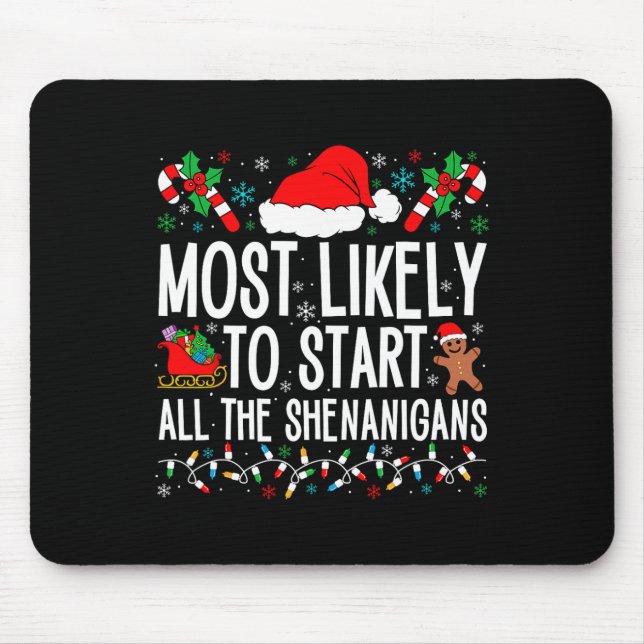 Most Likely To Start All The Shenanigans Funny Fam Mouse Pad (Front)