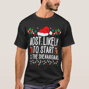 Most Likely To Start All The Shenanigans Funny Fam T-Shirt