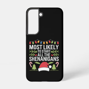 Most Likely To Start All The Shenanigans Funny Samsung Galaxy Case