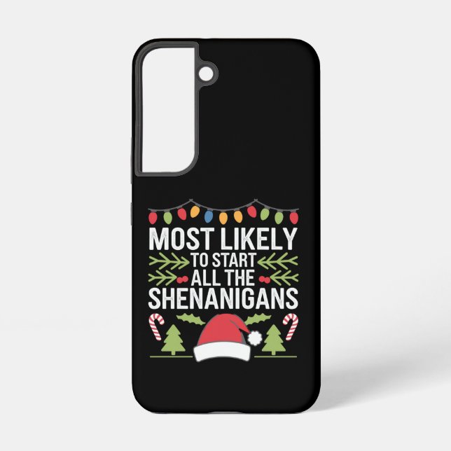 Most Likely To Start All The Shenanigans Funny  Samsung Galaxy S22 Case (Back)