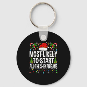 Most Likely To Start All The Shenanigans Matching  Key Ring