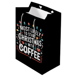 Most Likely To Start Christmas With Coffee Family Medium Gift Bag