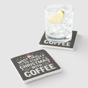 Most Likely To Start Christmas With Coffee Family Stone Coaster