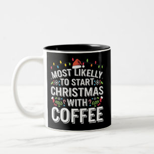 Most Likely To Start Christmas With Coffee Family Two-Tone Coffee Mug