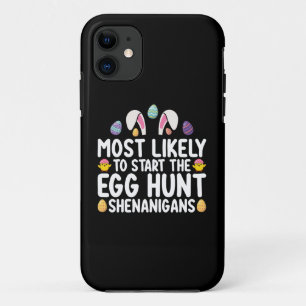 Most Likely To Start The Egg Hunt Shenanigans Case-Mate iPhone Case