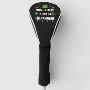 Most Likely to Start The Shenanigan Golf Head Cover
