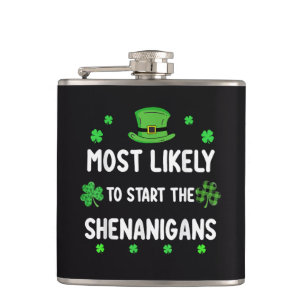 Most Likely to Start The Shenanigan Hip Flask
