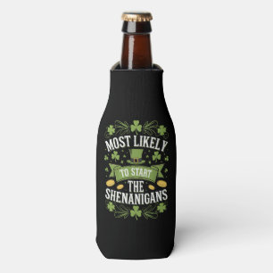 Most Likely To Start The Shenanigan St Patricks Bottle Cooler