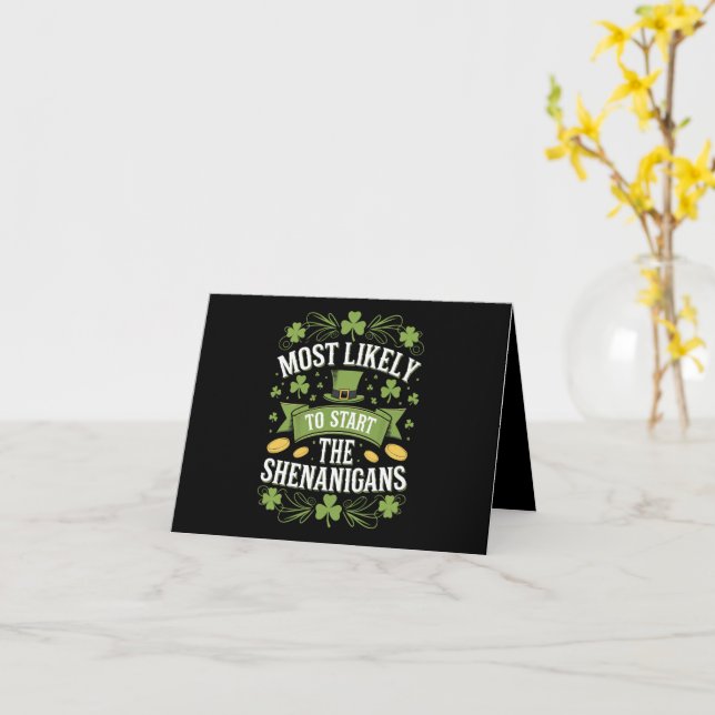 Most Likely To Start The Shenanigan St Patricks  Card (Yellow Flower)