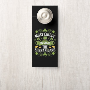 Most Likely To Start The Shenanigan St Patricks Door Hanger