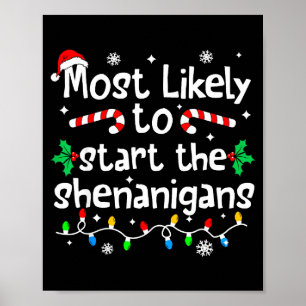 Most Likely To Start The Shenanigans C-hristmas Ma Poster