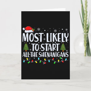 Most Likely To Start The Shenanigans Christmas Fam Card