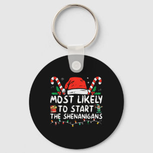 Most Likely To Start The Shenanigans Christmas Fam Key Ring