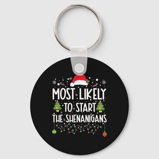 Most Likely To Start The Shenanigans Christmas Fam Key Ring (Front)