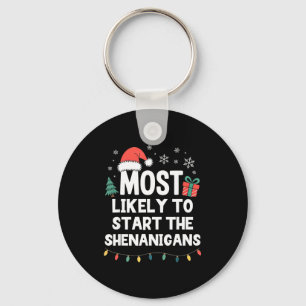 Most Likely To Start The Shenanigans Christmas Fun Key Ring