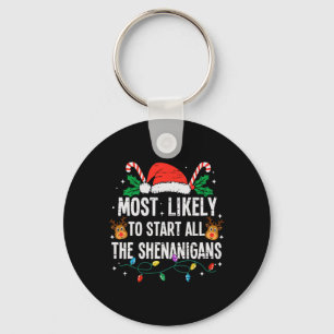 Most Likely To Start The Shenanigans Christmas Fun Key Ring