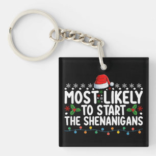 Most Likely To Start The Shenanigans Christmas Key Ring