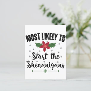 Most Likely To Start The Shenanigans Christmas Postcard