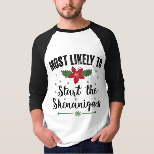 Most Likely To Start The Shenanigans Christmas T-Shirt