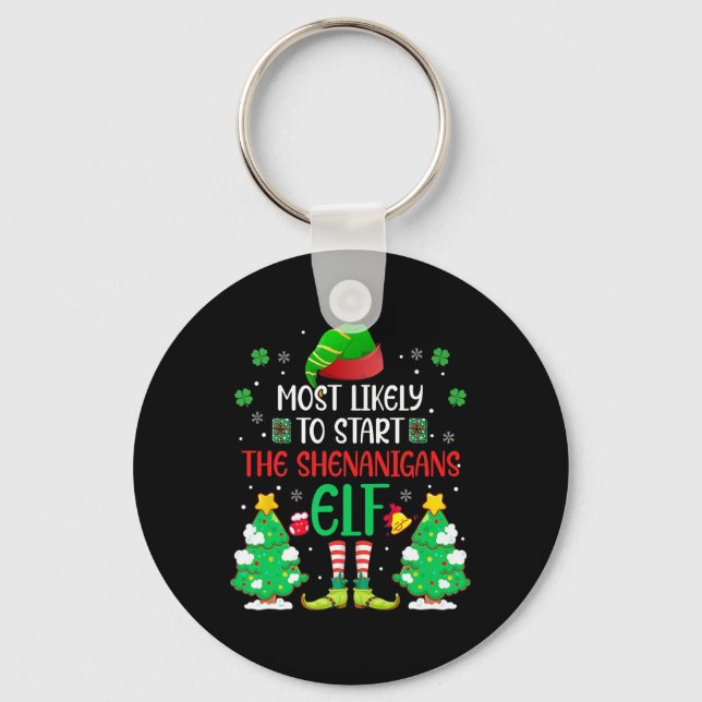 Most Likely To Start The Shenanigans Elf Christmas Key Ring (Front)