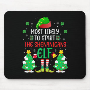 Most Likely To Start The Shenanigans Elf Christmas Mouse Pad