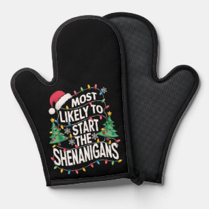 Most Likely To Start The Shenanigans Family Xmas Oven Mitt