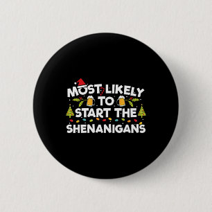Most Likely To Start The Shenanigans Funny Family  6 Cm Round Badge