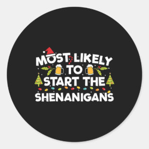 Most Likely To Start The Shenanigans Funny Family  Classic Round Sticker