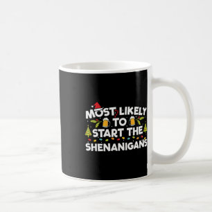 Most Likely To Start The Shenanigans Funny Family Coffee Mug