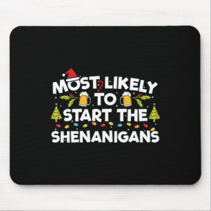 Most Likely To Start The Shenanigans Funny Family Mouse Pad