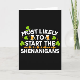 Most Likely To Start The Shenanigans Funny St Patr Card