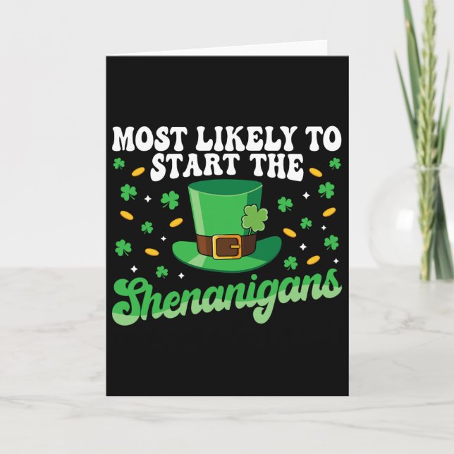 Most Likely To Start The Shenanigans St Patricks D Card (Front)