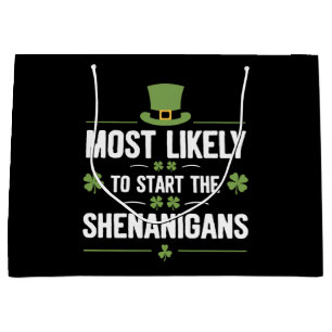 Most Likely To Start The Shenanigans St Patrick's Large Gift Bag
