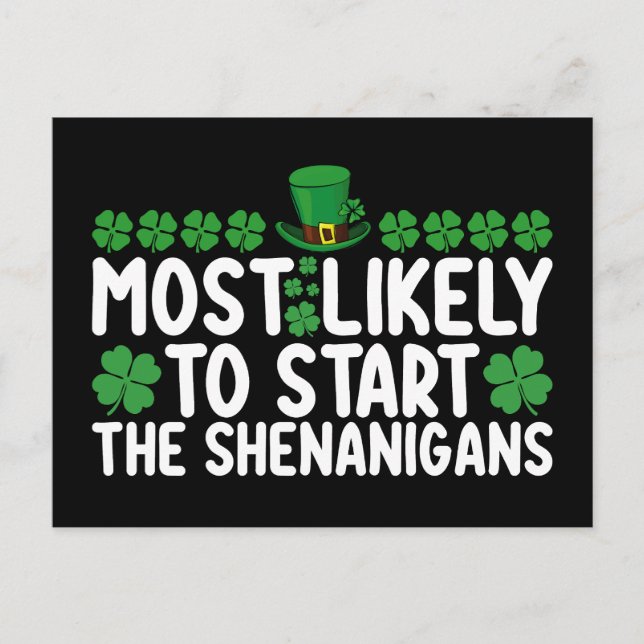Most Likely To Start The Shenanigans St Patrick's Postcard (Front)
